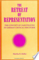 The retreat of representation : the concept of Darstellung in German critical discourse /