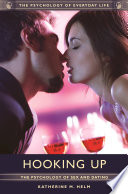Hooking up : the psychology of sex and dating /