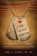 Sex after service : a guide for military service members, veterans, and the people who love them /