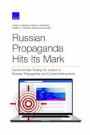 Russian propaganda hits its mark : experimentally testing the impact of Russian propaganda and counter-interventions /