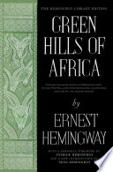 Green hills of Africa : the Hemingway Library edition /