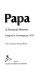 Papa : a personal memoir /