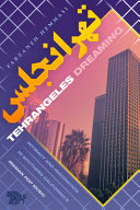 Tehrangeles dreaming : intimacy and imagination in Southern California's Iranian pop music /