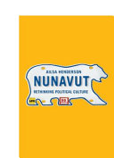 Nunavut : rethinking political culture /