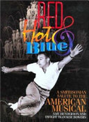 Red, hot & blue : a Smithsonian salute to the American musical /