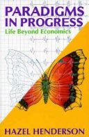Paradigms in progress : life beyond economics /