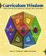 Curriculum wisdom : educational decisions in democratic societies /