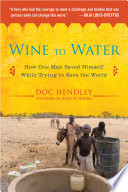 Wine to water : a bartender's quest to bring clean water to the world /