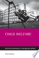 Child welfare historical dimensions, contemporary debates /