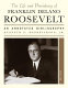 The life and presidency of Franklin Delano Roosevelt : an annotated bibliography /