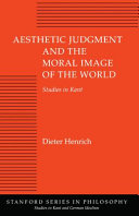 Aesthetic judgment and the moral image of the world : studies in Kant /