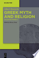 Greek Myth and Religion : Collected papers.