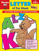 Letter of the week : the complete alphabet book of projects and activities /
