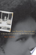 Pearl's secret : a Black man's search for his white family /