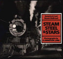 Steam, steel & stars : America's last steam railroad /
