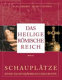 Das Heilige Römische Reich : Schauplätze einer tausendjährigen Geschichte (843-1806) /