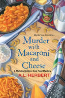 Murder with macaroni and cheese : a Mahalia Watkins soul food mystery /