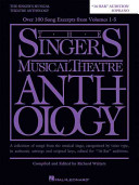 The singer's musical theatre anthology : a collection of songs from the musical stage, categorized by voice type, in authentic settings and original keys, edited for "16-bar" auditions /