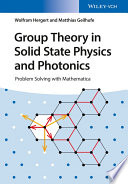 Group Theory in Solid State Physics and Photonics : Problem Solving with Mathematica /