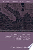 The Constitutional Dimension of European Criminal Law.