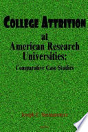 College attrition at American research universities : comparative case studies /