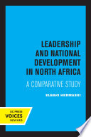 Leadership and National Development in North Africa A Comparative Study.
