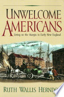 Unwelcome Americans : living on the margin in early New England /