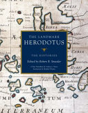 The landmark Herodotus : the histories /