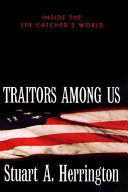 Traitors among us : inside the spy catcher's world /