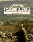 The best of James Herriot : favourite memories of a country vet : James Herriot's own selection from his original books, with additional material by Reader's digest editors.