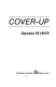 Cover-up: [the Army's secret investigation of the massacre at My lai 4,