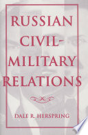 Russian civil-military relations /