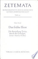 Das frühe Ilion : die Besiedlung Troias durch die Griechen (1020-650/25 v. Chr.) /