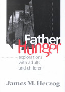 Father hunger : explorations with adults and children /