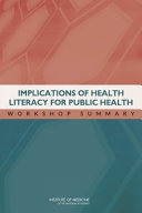 Implications of health literacy for public health : workshop summary /