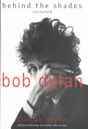 Bob Dylan : behind the shades revisited /