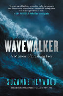 Wavewalker: a Memoir of Breaking Free.