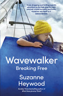 Wavewalker : a memoir of breaking free /