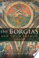 The Borgias and their enemies : 1431-1519 /