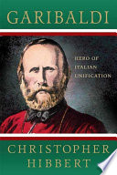 Garibaldi : hero of Italian unification /