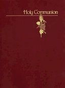 Holy Communion : a service book for use by the minister.