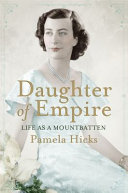 Daughter of empire : life as a Mountbatten /