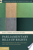 Parliamentary bills of rights : the experiences of New Zealand and the United Kingdom experiences /