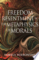 Freedom, resentment, and the metaphysics of morals /