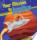 Your mission to Jupiter /