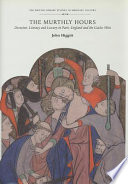 The Murthly hours : devotion, literacy and luxury in Paris, England, and the Gaelic West /