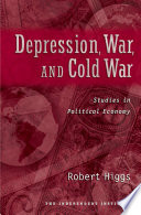 Depression, war, and cold war : studies in political economy /