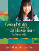 Classroom instruction that works with English language learners : facilitator's guide /