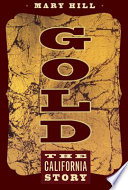 Gold : the California story /