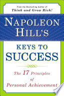 Napoleon Hill's keys to success : the 17 principles of personal achievement /